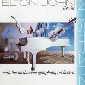 Elton John With The Melbourne Symphony Orchestra - Live In Australia FLAC