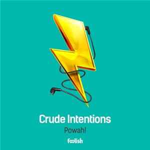 Crude Intentions - Powah! FLAC