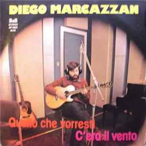 Diego Marcazzan - Quello Che Vorresti / C'Era Il Vento FLAC