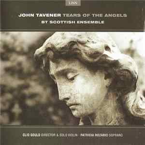 John Tavener / BT Scottish Ensemble - Tears Of The Angels FLAC