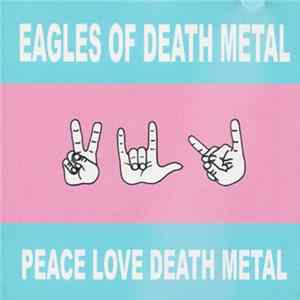 Eagles Of Death Metal - Peace Love Death Metal FLAC