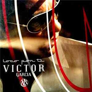 Victor García - Loco Por Tí FLAC
