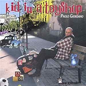 Paolo Giordano - Kid In A Toyshop FLAC