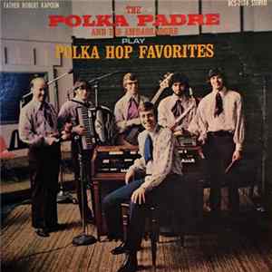The Polka Padre And His Ambassadors - Polka Hop Favorites FLAC