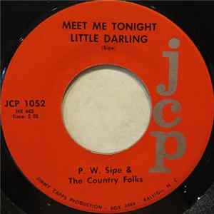 P. W. Sipe & The Country Folks - Meet Me Tonight Little Darling FLAC