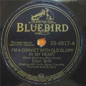 Elton Britt - I'm A Convict With Old Glory In My Heart / The Best Part Of Travel FLAC