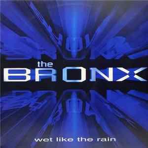 The Bronx - Wet Like The Rain FLAC