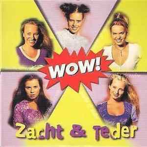 Wow! - Zacht & Teder FLAC