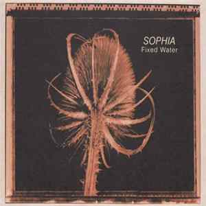 Sophia - Fixed Water FLAC