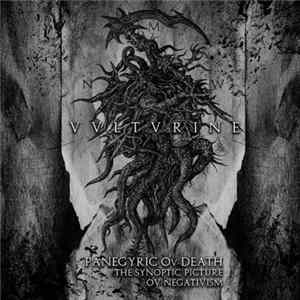 Vulturine - Panegyric Ov Death - The Synoptic Picture Ov Negativism FLAC