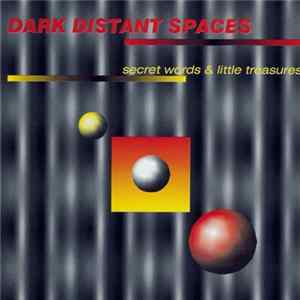 Dark Distant Spaces - Secret Words & Little Treasures FLAC