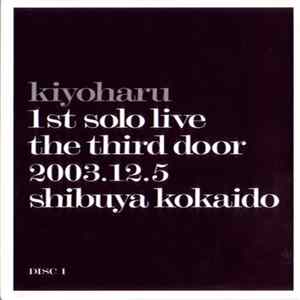 清春 - Kiyoharu 1st Solo Live 「第三の扉」 2003.12.5 渋谷公会堂 FLAC
