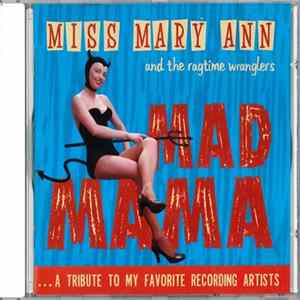 Miss Mary Ann & The Ragtime Wranglers - Mad Mama FLAC