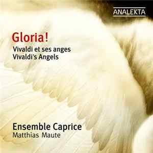 Ensemble Caprice, Matthias Maute - Gloria! Vivaldi's Angels FLAC