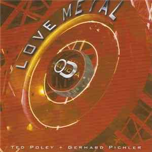 Melodica , Ted Poley + Gerhard Pichler - Love Metal FLAC
