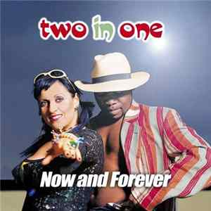 Two In One - Now And Forever FLAC