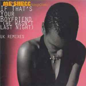 Me'Shell NdegéOcello - If That's Your Boyfriend (He Wasn't Last Night) (UK Remixes) FLAC