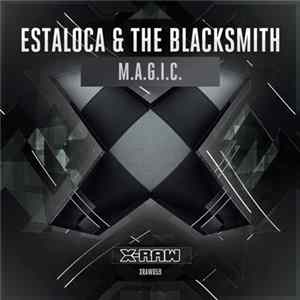 Estaloca & The Blacksmith - M.A.G.I.C. FLAC