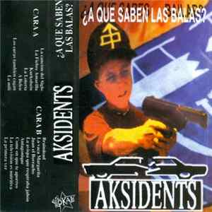 Aksidents - ¿A Que Saben Las Balas? FLAC