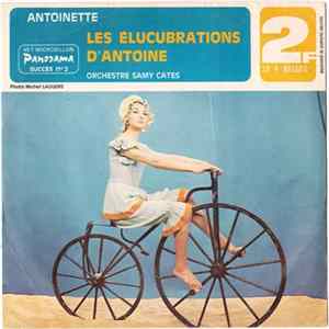 Antoinette , Orchestre Samy Cates - Les Elucubrations D'Antoine FLAC