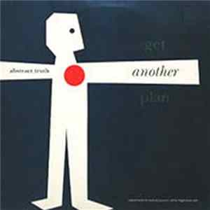 Abstract Truth - Get Another Plan FLAC