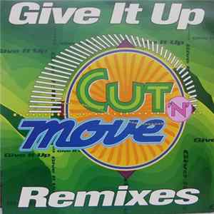 Cut 'N' Move - Give It Up (Remixes) FLAC