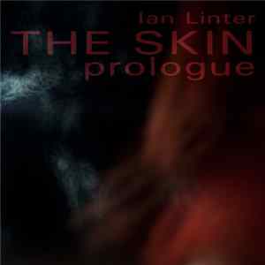 Ian Linter - The Skin (prologue) FLAC