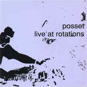 Posset - Live At Rotations FLAC