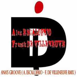 Alex Escalofrio - Ana's Groove (Alex Escalofrio And Franck De Villeneuve Remix) FLAC