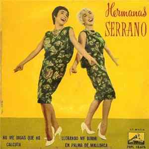 Hermanas Serrano - En Palma De Mallorca / Llorando Me Dormí / Calcuta / No Me Digas Que No FLAC