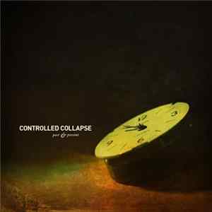 Controlled Collapse - Past & Present FLAC
