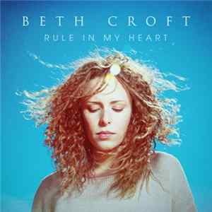 Beft Croft - Rule In My Heart FLAC