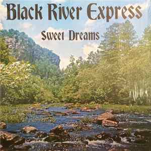 Black River Express - Sweet Dreams FLAC