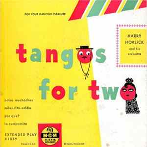 Harry Horlick And His Orchestra - Tangos For Two FLAC