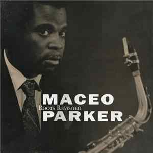 Maceo Parker - Roots Revisited FLAC