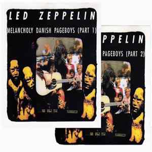 Led Zeppelin - Melancholy Danish Pageboys (Part 1 & 2) FLAC