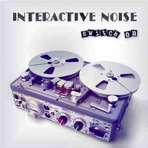 Interactive Noise - Switch On FLAC