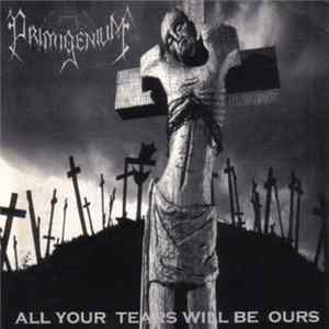 Primigenium - All Your Tears Will Be Ours FLAC