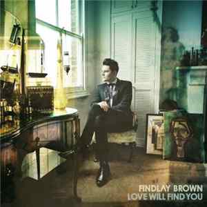 Findlay Brown - Love Will Find You FLAC
