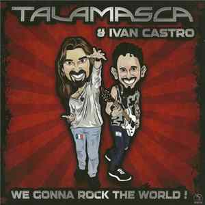 Talamasca & Ivan Castro - We Gonna Rock The World ! FLAC