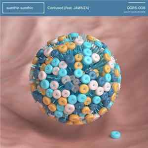 sumthin sumthin Feat. JAWNZA - Confused FLAC