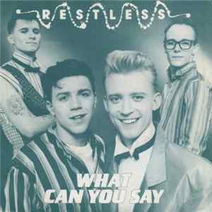 Restless - What Can You Say FLAC