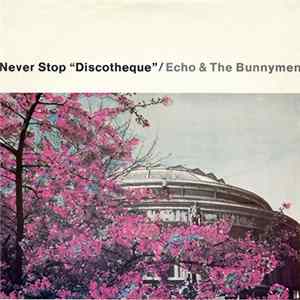 Echo & The Bunnymen - Never Stop "Discotheque" FLAC