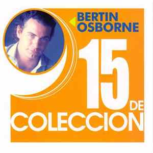 Bertín Osborne - 15 De Coleccion FLAC