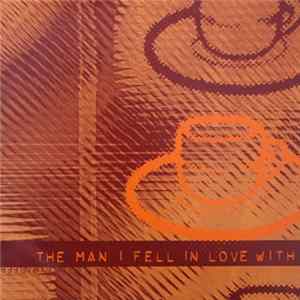 The Man I Fell In Love With - Dis Yourself E.P. FLAC