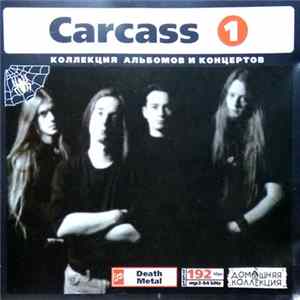 Carcass - Коллеция Альбомов CD1 (1987-1996) FLAC