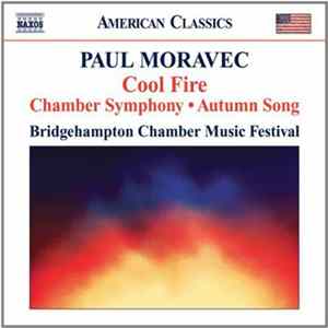 Paul Moravec - Cool Fire; Chamber Symphony; Autumn Song FLAC