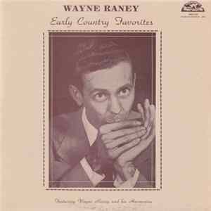 Wayne Raney - Early Country Favorites FLAC