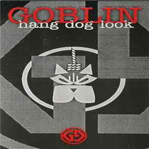 Goblin - Hang Dog Look FLAC