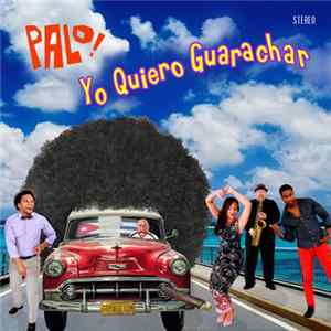 Palo ! - Yo Quiero Guarachar FLAC